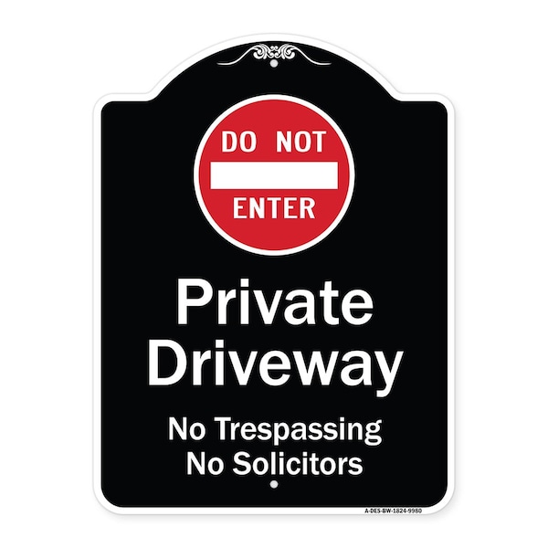 Designer Series-Do Not Enter Private Driveway No Trespassing Or Solicitors Wit, 24" H, BW-1824-9980